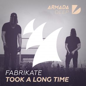 Download track Took A Long Time (Extended Mix) Fabrikate