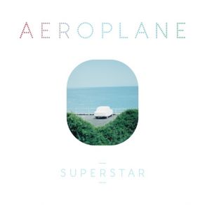 Download track She'S A Superstar  AeroplaneChromeo