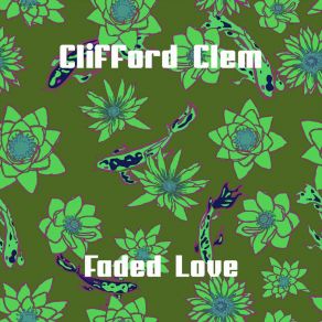 Download track Faded Love (Original Mix) Clifford Clem