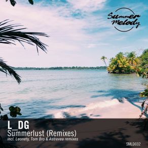 Download track Summerlust (Tom Bro Remix) L Dg