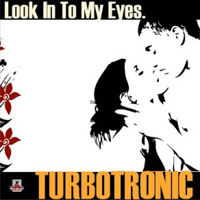 Download track Look In To My Eyes (Radio Edit) Turbotronic