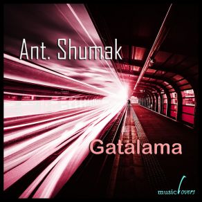 Download track Gatalama Ant. Shumak