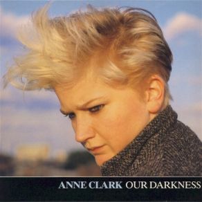 Download track Our Darkness (Remix) Anne Clark