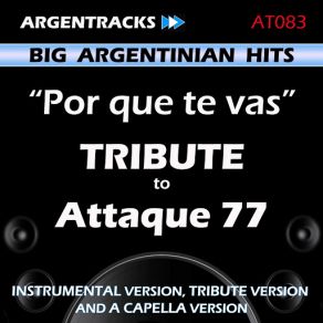 Download track Por Que Te Vas In The Style Of Attaque 77 (A Capella Version) Argentracks