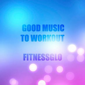 Download track Sicko FitnessGlo