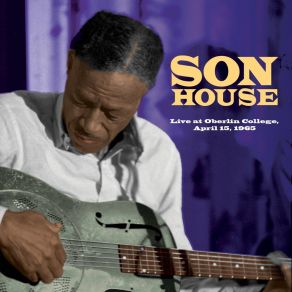 Download track Change Your Mind (Live) Son House