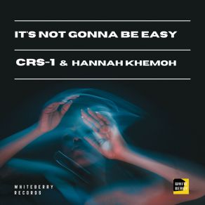 Download track It's Not Gonna Be Easy (Extended Club Mix) CRS-1Hannah Khemoh