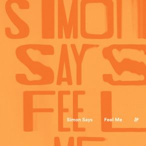 Download track Feel Me (NTEIBINT Remix) Simon Says