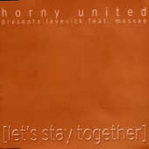 Download track Let's Stay Together (Soul Providers Main Remix) Horny United, Mossee, Lovesick