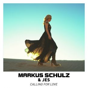 Download track Calling For Love (Extended Mix) Jes, Markus Schulz