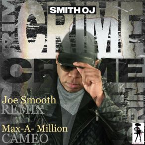 Download track Crime [Vocal] (Joe Smooth Remix) Smith OJJoe Smooth