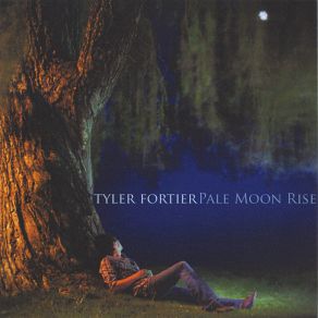 Download track Pale Moon Rise Tyler Fortier