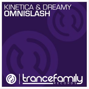 Download track Omnislash (Original Mix) Kinetica, Dreamy