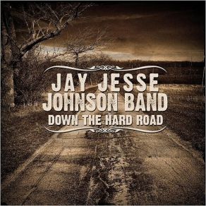 Download track Anyway The Wind Blows Jay Jesse Johnson Band