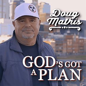 Download track God's Got A Plan Doug Mathis