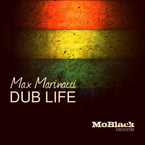 Download track Dub Life Max Marinacci