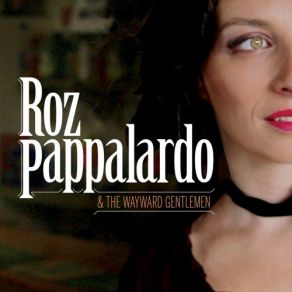 Download track Here You Come Again Roz Pappalardo, The Wayward Gentlemen