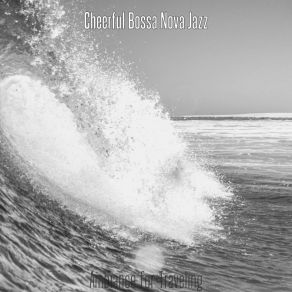 Download track Lively Extended Vacations Cheerful Bossa Nova Jazz