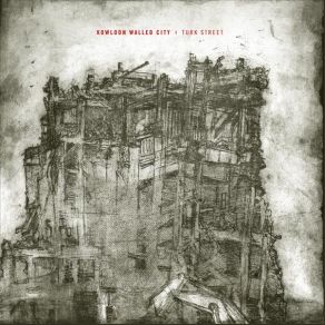 Download track My Hands Are Turning To Bricks Kowloon Walled City