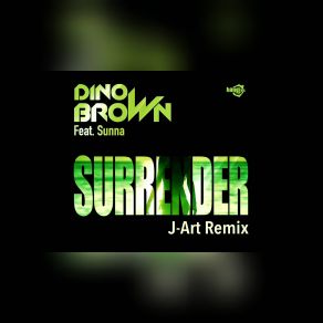 Download track Surrender (Remix By Max Mylian Vs. Cristian Tanz) Sunna, Dino Brown