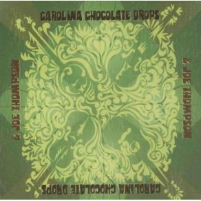 Download track I Shall Not Be Moved Joe Thompson, The Carolina Chocolate Drops