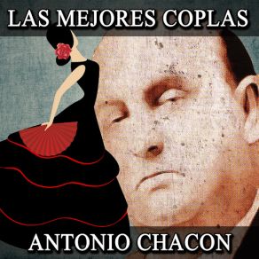 Download track El Corazón Se Me Parte Antonio Chacón