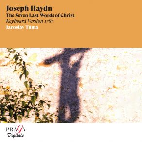 Download track The Seven Last Words Of Christ (Arr. For Pianoforte): VII. Sonata VI. Lento (Consummatum Est) Jaroslav Tůma