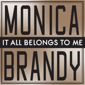 Download track It All Belongs To Me Brandy, Monica