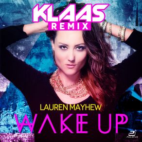 Download track Wake Up (Klaas Remix) Lauren Mayhew