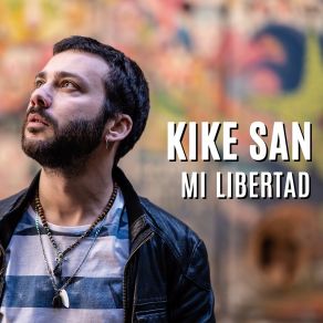 Download track Mi Libertad Kike San