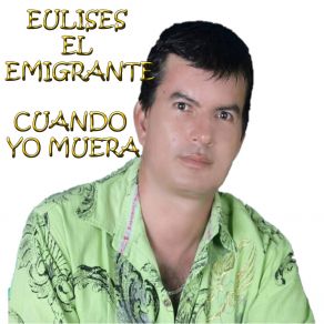 Download track ME IRÈ MAÑANA Eulises El Emigrante