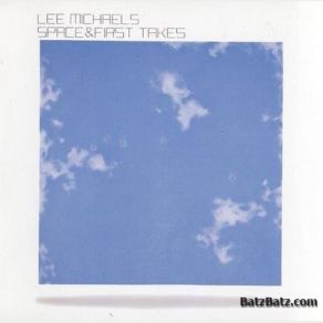 Download track Space And First Takes Lee Michaels