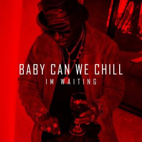 Download track Baby Can We Chill / Say Yes Pstylz