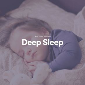 Download track Deep Sleep, Pt. 15 Baby Sounds Relaxation