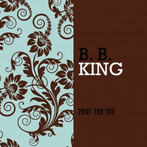 Download track You're On The Top B. B. King