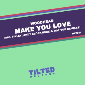 Download track Make You Love (Finley Remix) WoodheadFinley