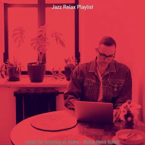 Download track Subtle Moods For Unwinding From Work Jazz Relax Playlist