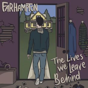 Download track The Lives We Leave Behind Farhampton