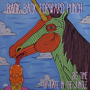 Download track Big Time Back Back Forward Punch