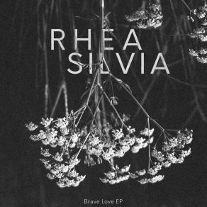 Download track Brave Love (Extended Mix) Rhea Silvia