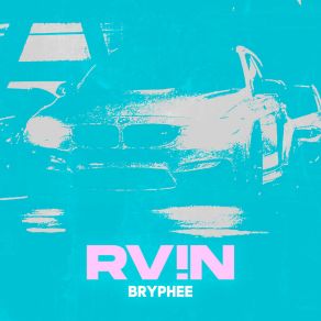 Download track Rv! N Bryphee