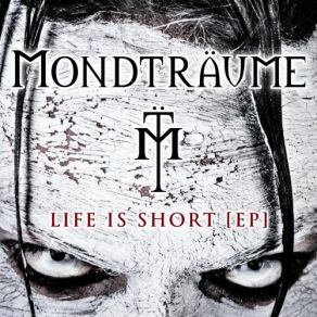 Download track Life Is Short Mondträume