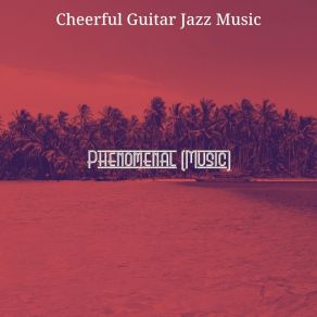 Download track Mellow Ambience Cheerful Guitar Jazz Music