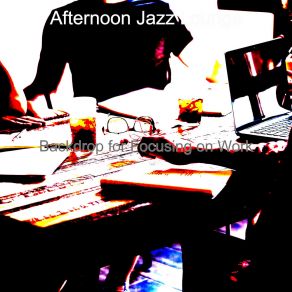 Download track Astounding Ambience For Long Days Afternoon Jazz Lounge