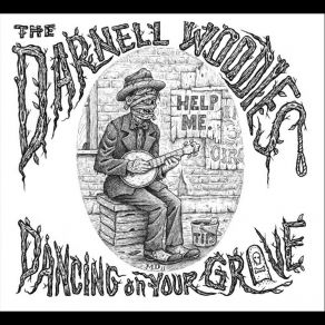 Download track Dancing On Your Grave The Darnell Woodies