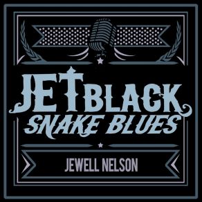 Download track Jet Black Snake Blues Jewell Nelson