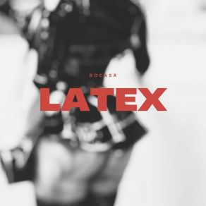 Download track Latex Bocasa