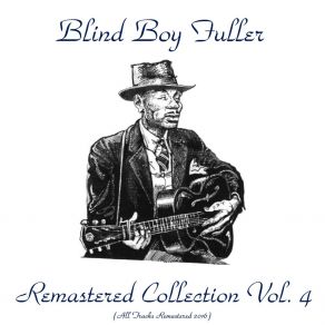 Download track I'm Going To Move (To The Edge Of Town) (Remastered 2016) Blind Boy Fuller