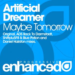 Download track Maybe Tomorrow (Daniel Hairston Remix) Artificial Dreamer