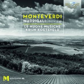 Download track Madrigals, Book V Che Dar Più VI Poss Io, SV 99 Krijn Koetsveld, Le Nuove Musiche